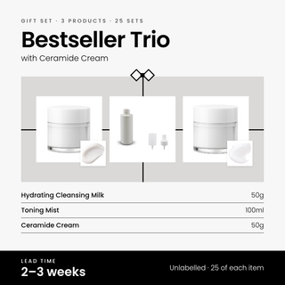 Bestseller Trio gift set with Ceramide Cream: Hydrating Cleansing Milk 50g, Toning Mist 100ml and Ceramide Cream 50g. 25 unlabelled sets, 2–3 weeks lead time.